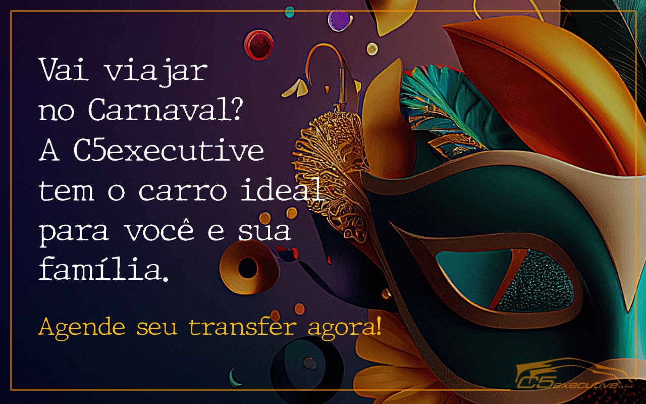 Vai viajar no carnaval, agende seu transfer com a C5 executive!